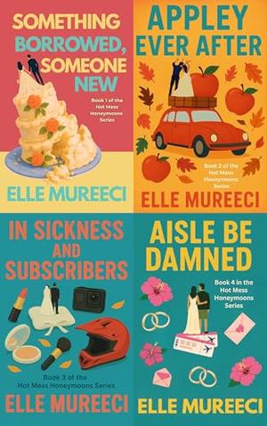 The Hot Mess Honeymoons Series: Books 1-4 by Elle Mureeci