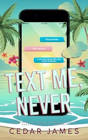 Text Me, Never by Cedar James