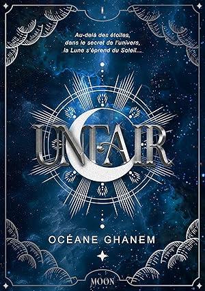 UNFAIR : 1. THE MOON by GHANEM OCEANE
