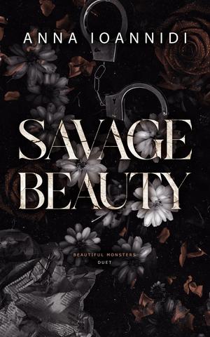Savage Beauty (Beautiful Monsters Duet #2)