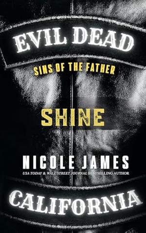 SHINE: Sins of the Father by Nicole James