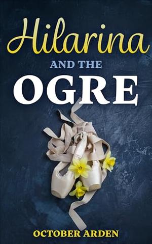 Hilarina and the Ogre by October Arden