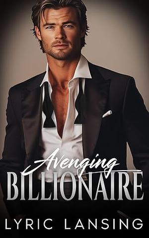 Avenging Billionaire: Off Limits Mistaken Identity Romance by Lyric Lansing