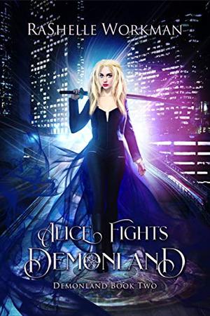 Alice Fights Demonland by RaShelle Workman