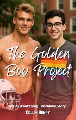 The Golden Boy Project: A Gay Awakening - Instalove Story by Collin Henry