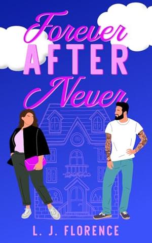 Forever After Never by L.J. Florence