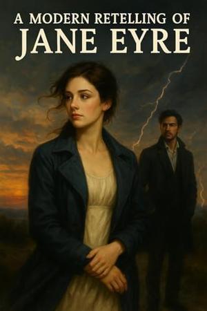 A Modern Retelling of Jane Eyre: Jane Eyre by James Smith