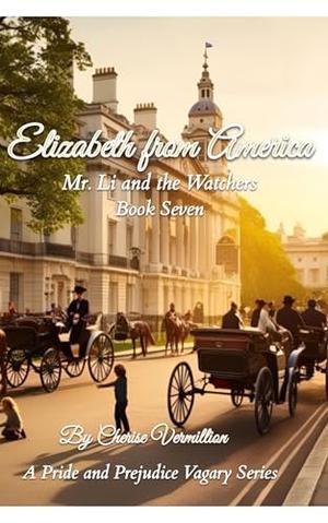 Elizabeth from America: Mr. Li and the Watchers by Cherise Vermillion