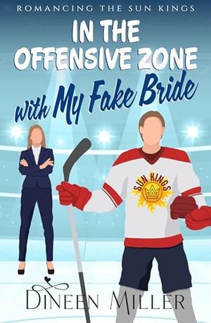 In the Offensive Zone with My Fake Bride by Dineen Miller