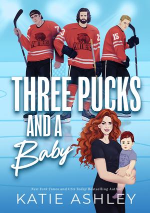 Three Pucks and a Baby by Katie Ashley
