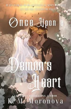 Once Upon a Demon's Heart by K. M. Moronova