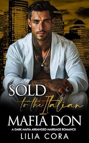 Sold to the Italian Mafia Don (Possessive Mafia Kings #27)