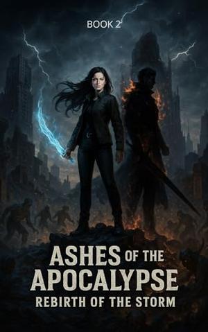 Ashes of the Apocalypse: Rebirth of the Storm by Youssef Lahmidi