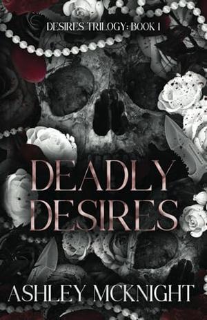 Deadly Desires (Desires Trilogy #1)
