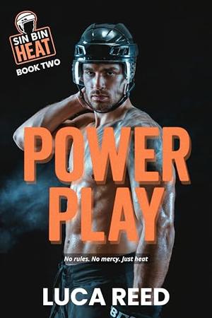 Power Play: Sin Bin Heat Series – Book Two by Luca Reed