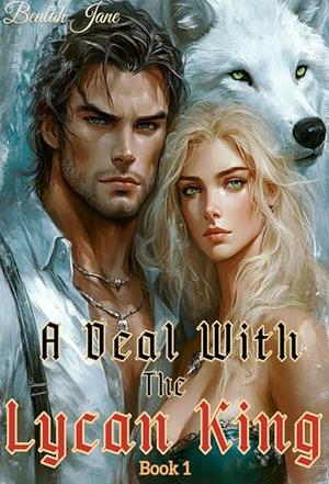 A Deal With The Lycan King: Dumped Omega's Revenge by Beulah Jane