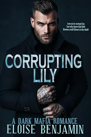 Corrupting Lily by Eloise Benjamin