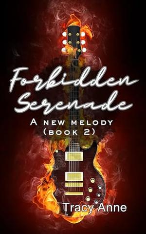 Forbidden Serenade: A New Melody by Tracy Anne
