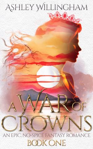 A War of Crowns (A War of Crowns #1)