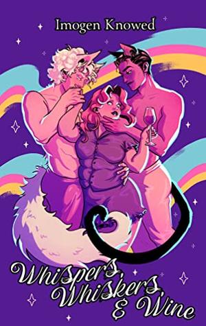 Whispers, Whiskers, & Wine by Imogen Knowed