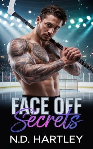 Face Off Secrets: A Brother's Best Friend College Hockey Romance by N.D. Hartley