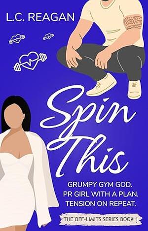 Spin This: A Steamy Workplace Romance by L.C. Reagan