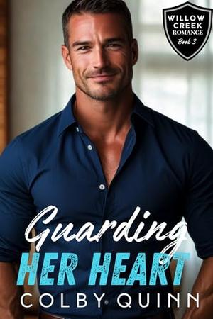 Guarding Her Heart by Colby Quinn