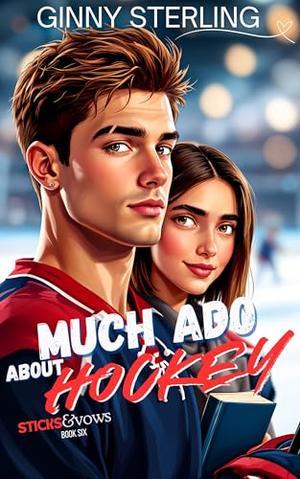 Much Ado About Hockey: A Sweet Hockey Romantic Comedy by Ginny Sterling