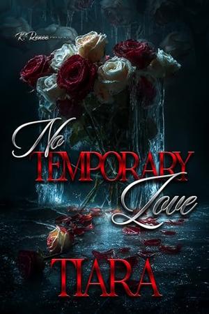 No Temporary Love by tiara