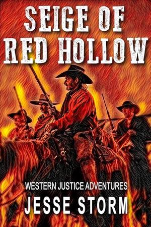 Siege of Red Hollow by Jesse Storm