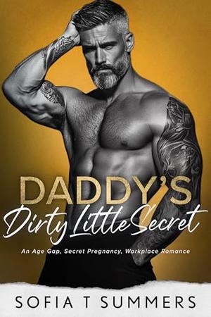 Daddy’s Dirty Little Secret by Sofia T Summers
