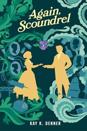 Again, Scoundrel by Kay K. Denner