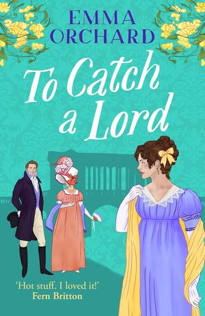 To Catch a Lord by Emma Orchard