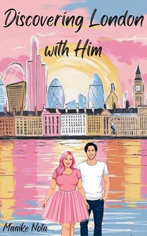 Discovering London with Him by Maaike Nota