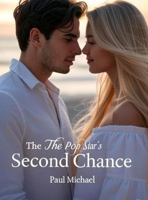 The Pop Star's Second Chance by Paul Michael