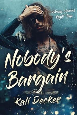 Nobody's Bargain: a rock-star romance novella by Kali Decker