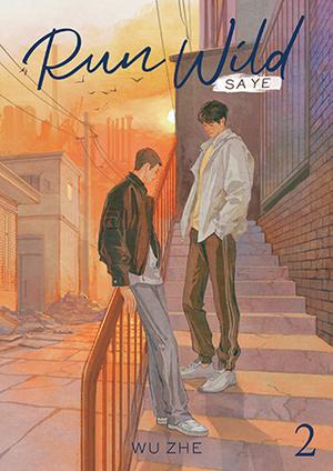 Run Wild: Sa Ye (Novel) Vol. 2 (Run Wild: Sa Ye (Novel) #2) by Wu Zhe