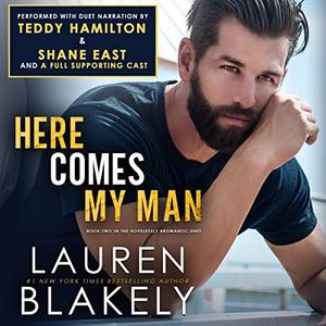 Here Comes My Man by Lauren Blakely, Teddy Hamilton, Shane East