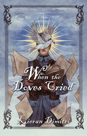 When the Doves Cried by Kieran Dimitri