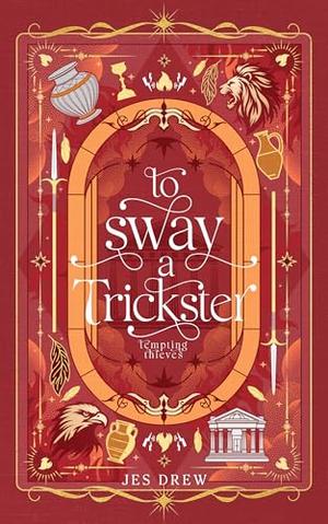 To Sway a Trickster by Jes Drew