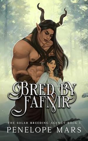 Bred by Fafnir : An Alien Romance by Penelope Mars