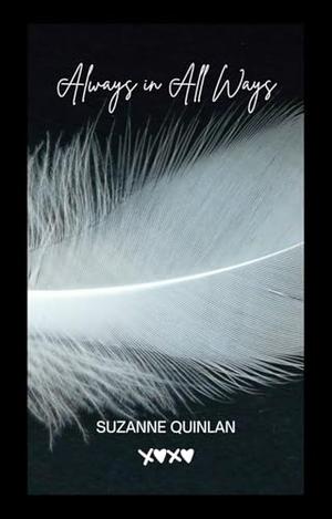 Always in All Ways by Suzanne Quinlan