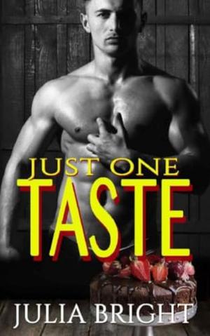 Just One Taste by Julia Bright
