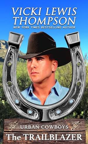 The Trailblazer: Enemies to Lovers Western Romance by Vicki Lewis Thompson