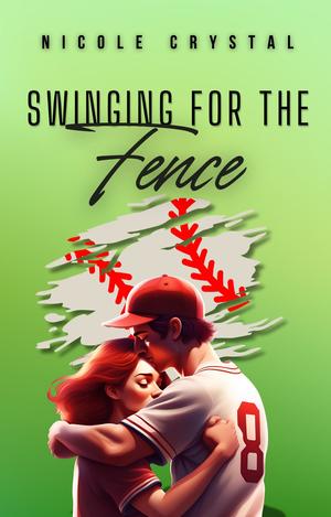 Swinging for the Fence by Nicole Crystal