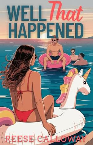 Well That Happened: A Why Choose Hockey Romance by Reese Calloway