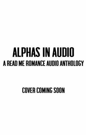 Alphas in Audio by Tessa Bailey