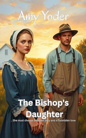 The Bishop's Daughter by Amy Yoder