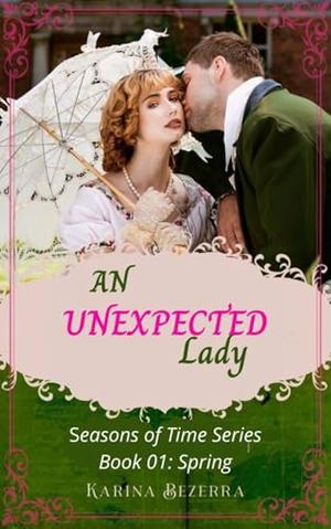 An Unexpected Lady (Seasons of Time Series / Book 01: Spring) by Karina Bezerra