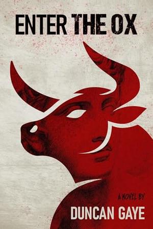 Enter The Ox by Duncan Gaye